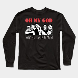 Omg We're Back Again - Backstreet Boys Long Sleeve T-Shirt